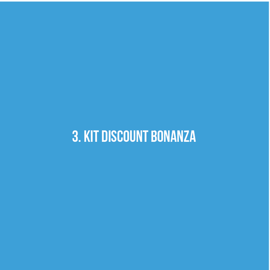 3. Kit Discount Bonanza